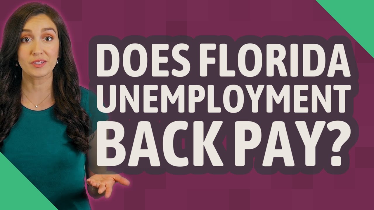 Does Florida unemployment back pay? YouTube