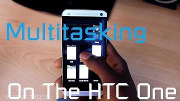 Multitasking On The HTC One