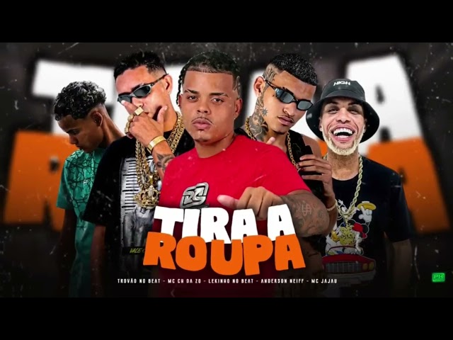 TIRA A ROUPA - ANDERSON NEIFF - MC CH da Z.O - LEKINHO NO BEAT, MC JAJAU TROVÃO NO BEAT #bregafunk class=