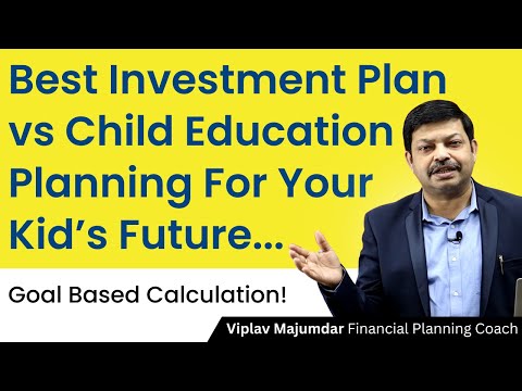 Best Investment Plan vs Child Education Planning For Your Kid’s Future!