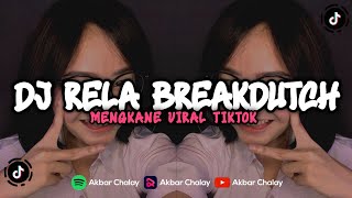 DJ RELA BREAKDUTCH MENGKANE VIRAL TIKTOK