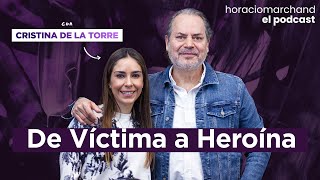 Cristina de la Torre, de víctima a heroína.| Horacio Marchand - El Podcast