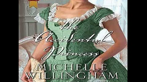 The Accidental Princess (Accidental #2) - Michelle Willingham (Romance Audiobook)