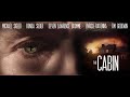 The Cabin (2019) | Full Movie | Deven Bromme | Timothy E. Goodwin | J.W. Myers | Michael Sigler