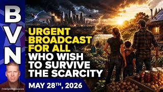 Bvn May 28 2026  Urgent Message As Scarcity Of Water Food And Energy Is Being Rdaned Up