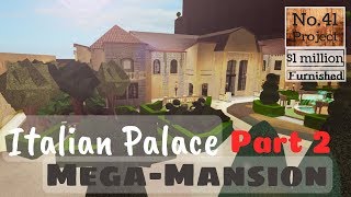 Roblox | BLOXBURG: Italian Palace Mega Mansion (Part 2) (Speed Build)