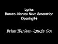 Ost Boruto: Naruto Next Generation Opening#4 (Lyrics) || Brian The Sun - Lonely Go!