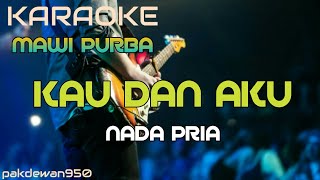 KAU DAN AKU || MAWI PURBA || KARAOKE COVER YAMAHA PSR