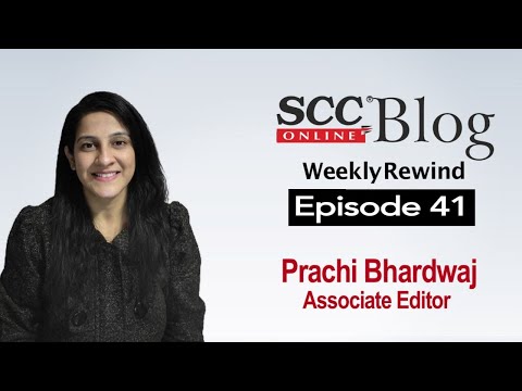 SCC Online Weekly Rewind Episode 41 ft. Prachi Bhardwaj
