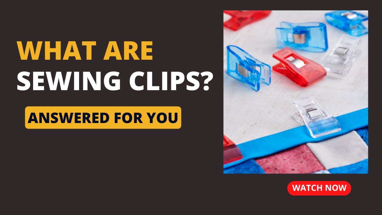 What are sewing clips? Your question answered YouTube