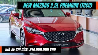 CHI TIẾT NEW MAZDA 6 2.5 PREMIUM (TCCC) | MAZDA 6 BẢN CAO CẤP NHẤT 2.5L NHƯNG GIÁ CHỈ HƠN 900 TRIỆU