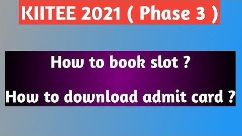 KIITEE 2021 Phase 3 SLOT BOOKING || KIIT UNIVERSITY BHUBANESWAR