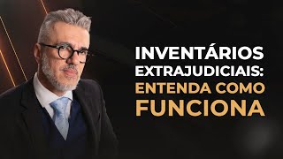 Inventários extrajudiciais: entenda como funciona