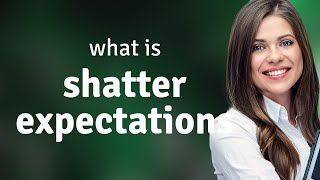Shattering Expectations: A Deep Dive