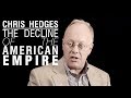 The Absurdity of American Empire | Chris Hedges