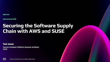 AWS re:Invent 2024 - Securing the software supply chain with AWS and SUSE (SEC312)