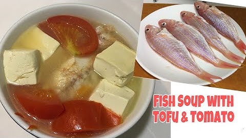 Fish Soup with Tofu & Tomato