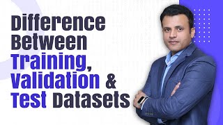 Difference btw Training, Validation & Test Datasets | Data Science Series