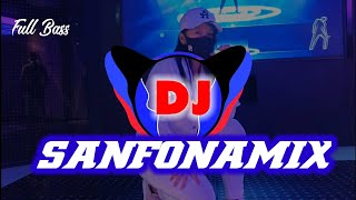 DJ Sanfonamix Full Bass || Versi Tik Tok No Copyright