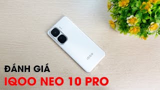 Đánh giá iQOO Neo 10 Pro sau 2 tuần sử dụng: Có hơn gì so với bản thường???