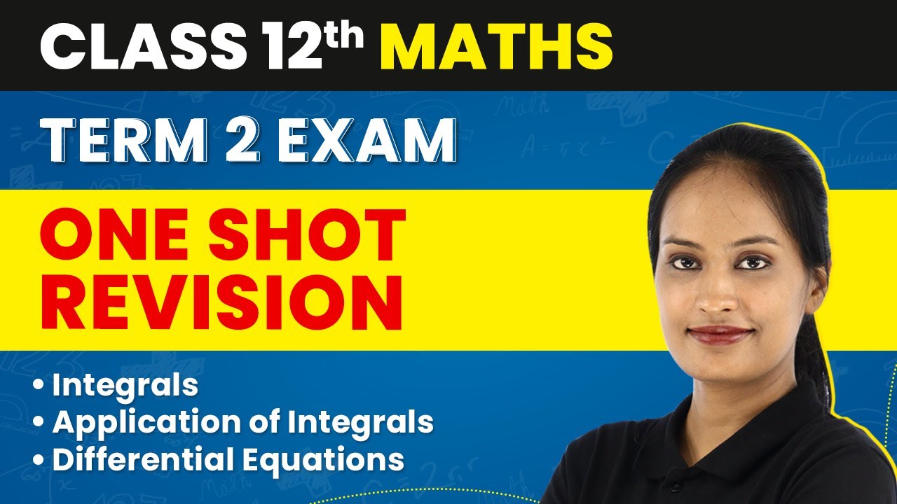 Class 12 Maths One Shot Revision (Chapter 7, 8 & 9) | CBSE/IIT-JEE ...