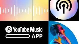 How to use and navigate the YouTube Music App to customize your listening experience