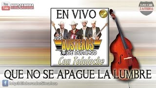 Miniatura de vídeo de "Los Austeros De Durango - Que No se Apague La Lumbre (En Vivo Con Tololoche 2015)"