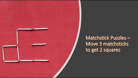 Matchstick Puzzles – Move 3 matchsticks to get 2 squares