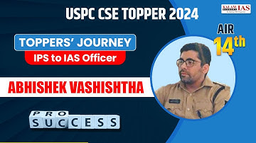 Abhishek Vashishtha, AIR 14 | IAS TOPPER 2024 | IAS Toppers