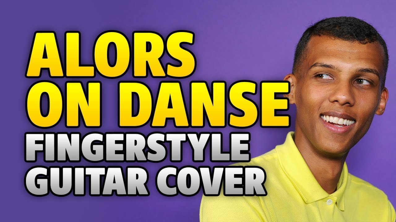 Stromae Alors On Danse Fingerstyle Acoustic Solo Guitar Cover With Tabs Guitar Fingerstyle Guitar Cover