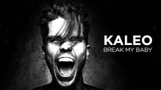 Download lagu KALEO - Break My Baby [ AUDIO]