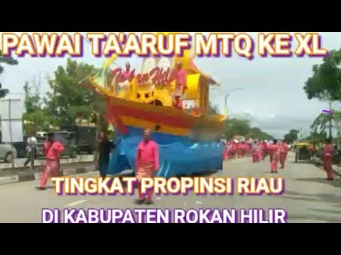 Pawai Ta'aruf MTQ ke XL tingkat propinsi riau di kabupaten rokan hilir 2022