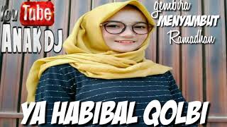 DJ YA HABIBAL QOLBI SPESIAL RAMADHAN 2018