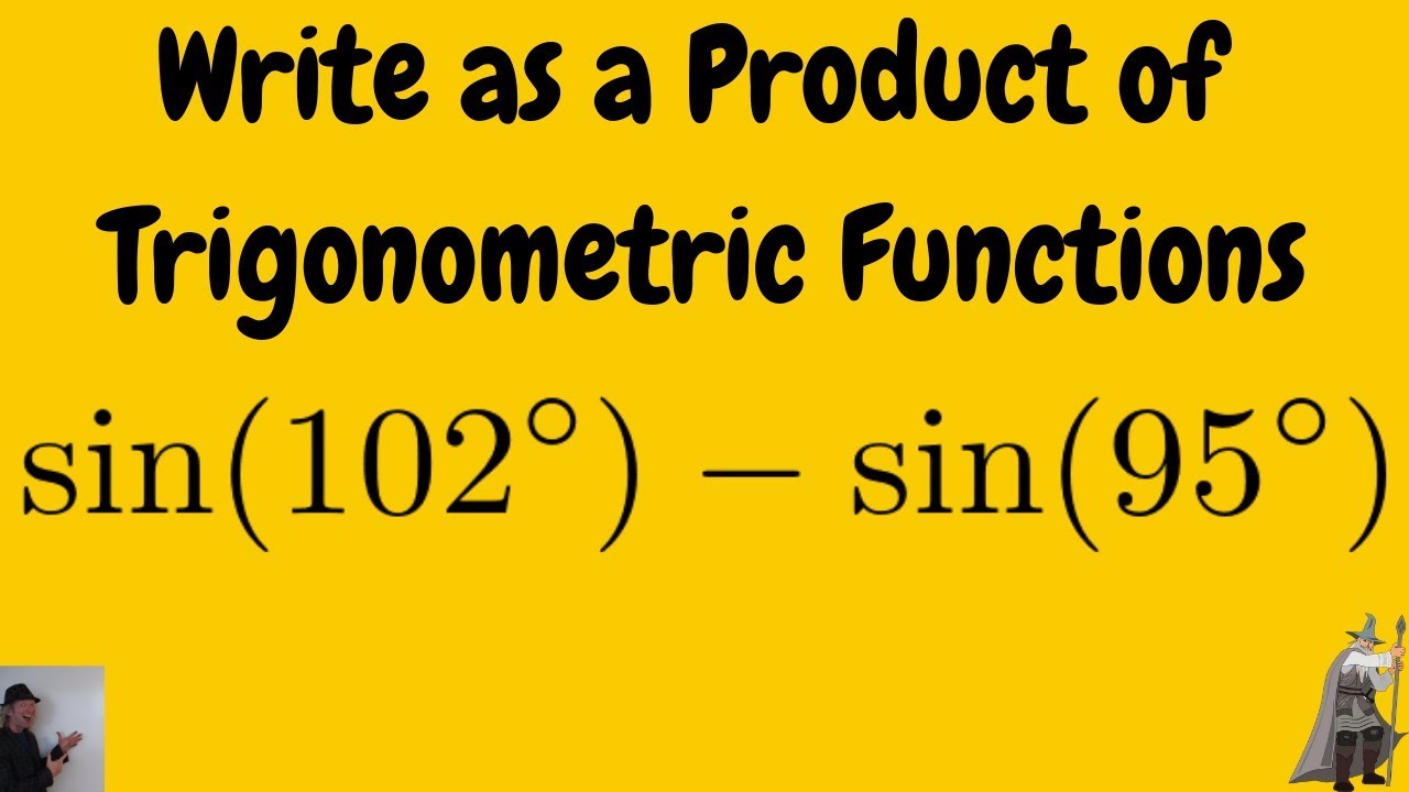 Write Sin 102 Sin 95 As A Product Of Trigonometric Functions Or write-sin-102-sin-95-as-a-product-of-trigonometric-functions-or