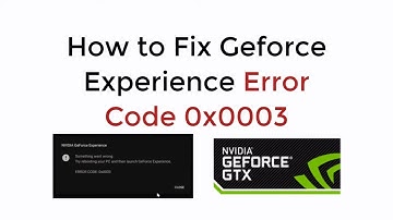Geforce Error 0x0003 : How to Fix Geforce Experience Error 0x0003 [SOLVED]