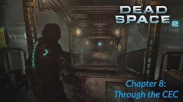 Dead Space 2 Chapter 8: Tearing Through the CEC!