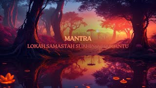 Mantra Lokah Samastah Sukhino Bhavantu - Deva Premal & Miten | Vibração de Felicidade, Calma e Paz