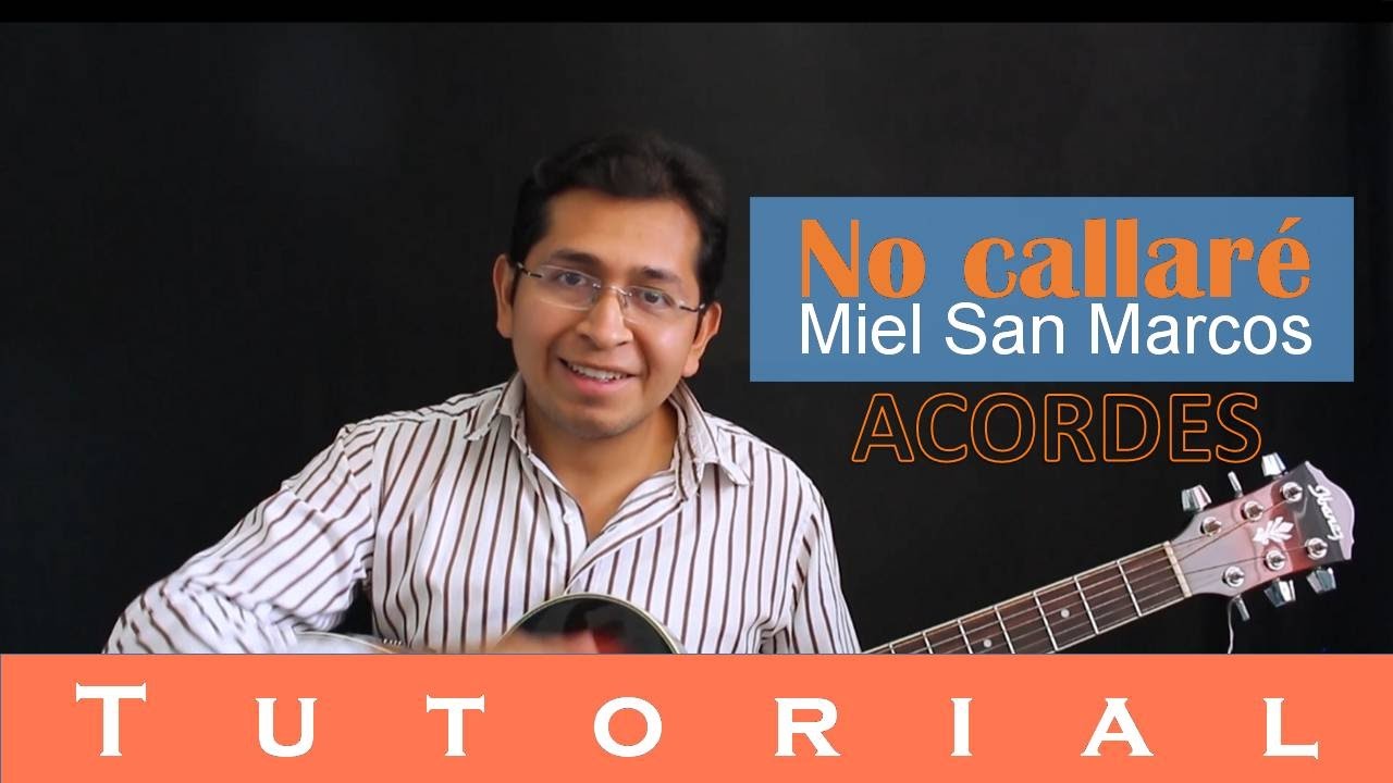 No callaré - Miel San Marcos (Tutorial guitarra) - YouTube