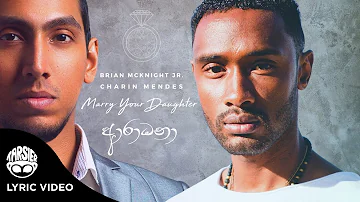 "Marry Your Daughter (Aradhana)" - Brian McKnight Jr, Charin Mendes [Official Lyric Video]