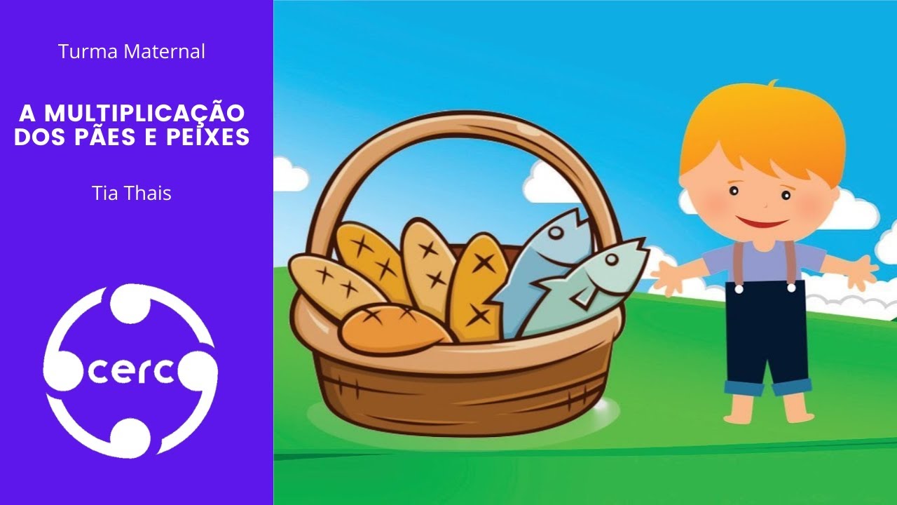 A multiplicação dos pães e peixes | Turma Maternal | Tia Thais - YouTube