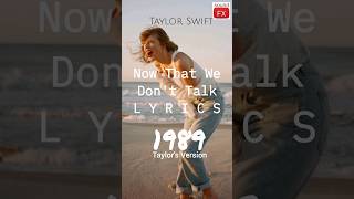 Taylor Swift Now That We Don't Talk lyrics #shorts #taylorswift #1989taylorsversion #whatsappstatus