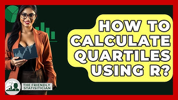 How To Calculate Quartiles Using R? - The Friendly Statistician