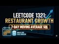 Restaurant Growth | SQL Moving Average Solution|Master SQL Moving Averages!LeetCode 1321 Walkthrough