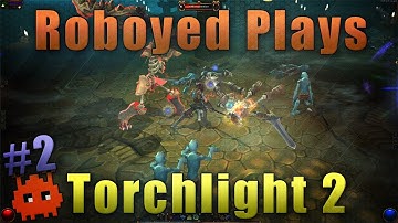 Roboyed Plays | Torchlight 2 | Our First Dungeon