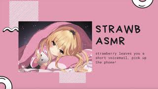 strawberry leaves you a short voicemail ASMR  (F4A) [old audio] [so much has changed lol]