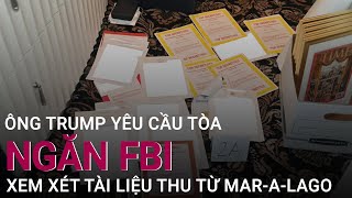 Ông Trump yêu cầu tòa ngăn FBI xem xét tài liệu tịch thu từ Mar-a-Lago | VTC Now