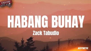 Zack Tabudlo - Habang Buhay(Lyrics) || Akin ka na, wala nang iba✨ || Aesthetic Chill Vibes