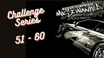 Challenge Series 51-60 , Need For Speed Most Wanted