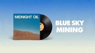 Midnight Oil Blue Sky Mining Full Album Remastered