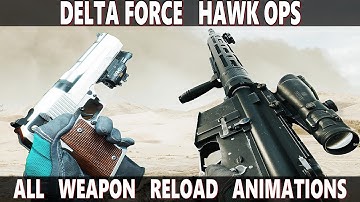 Delta Force: Hawk Ops - All Weapon Reload Animations In Slow Motion